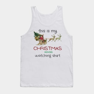 This is my Christmas movies watching shirt Tank Top